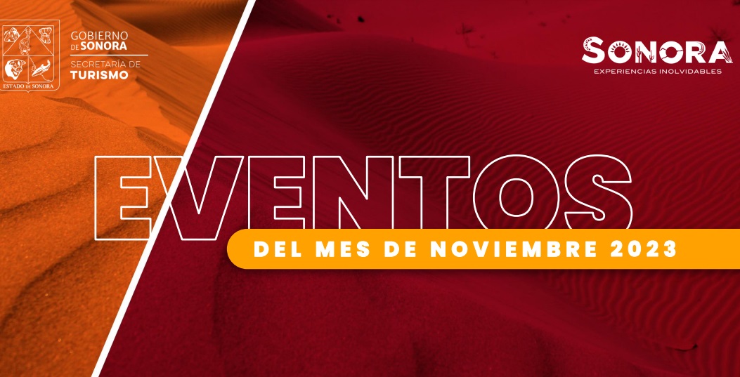 Sonora Calendario De Eventos Del Mes De Noviembre 2023 Maleta De Viajes 5219